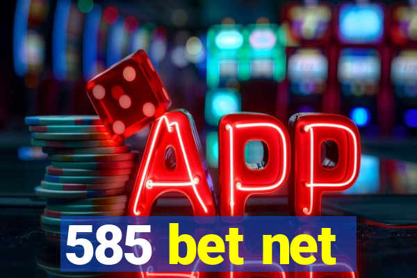 585 bet net